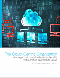 The Cloud-Centric Organization: How organizations realize business benefits with a mature approach to Cloud
