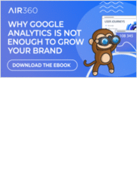 Why Google Analytics Is Not Enough To Grow Your Brand