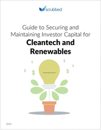 Guide to Securing and Maintaining Investor Capital for Cleantech and Renewables