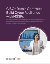 CISOs Retain Control to Build Cyber Resilience with MSSPs