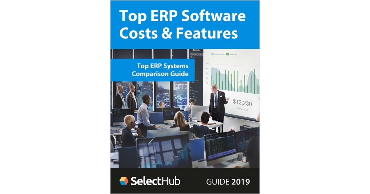 ERP Software Costs and Features―2019 Comparison Guide, Free SelectHub Guide