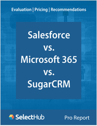 Salesforce vs. Microsoft 365 vs. SugarCRM―Expert Evaluations, Pricing & Recommendations