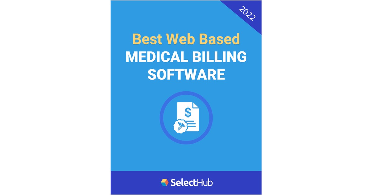 The Best Web Based Medical Billing Software For 2022 Free Selecthub Report 