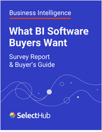 What BI Software Buyers Want--Business Intelligence Survey Report & Buyer's Guide