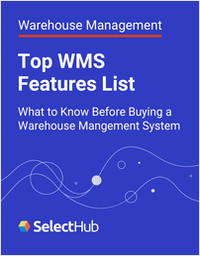 The Top WMS Features List--What You Need to Know Before Buying a Warehouse Management System