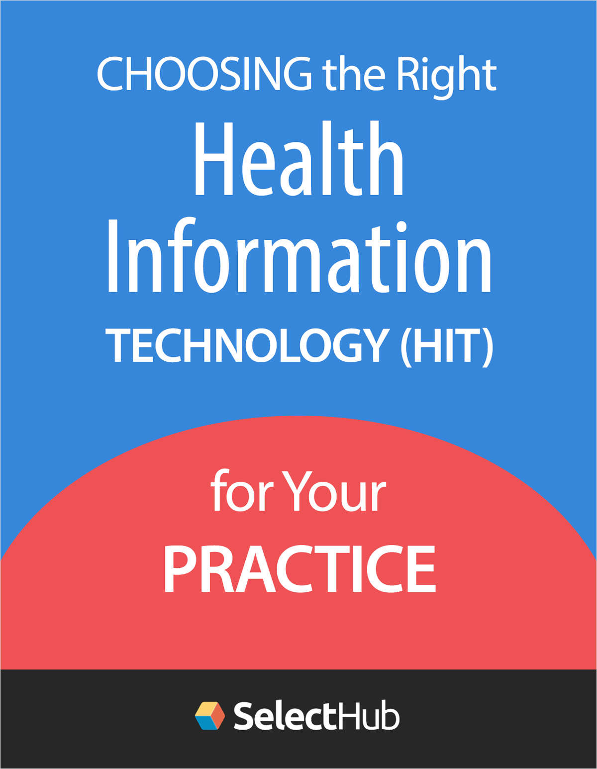 Choosing the Right Health Information Technology (HIT) for Your Practice