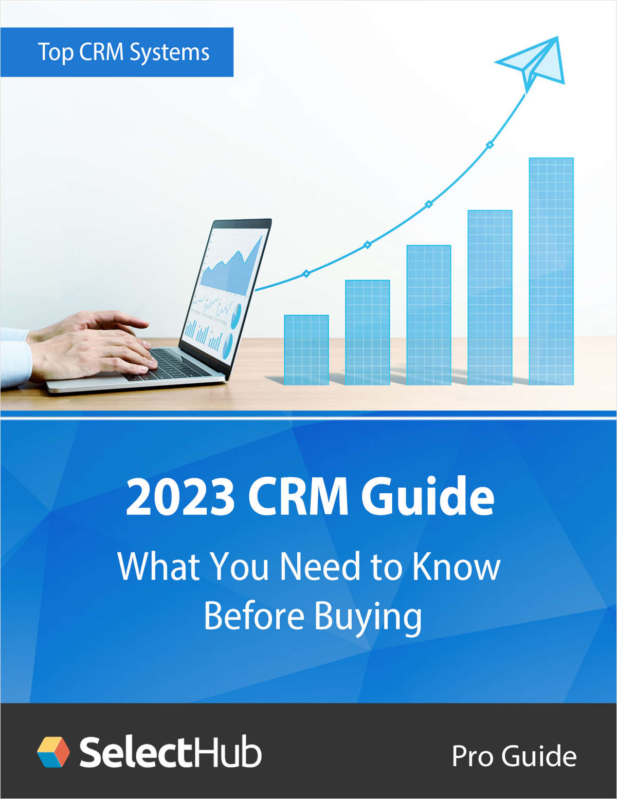 2023 CRM Guide: What You Need to Know Before Buying