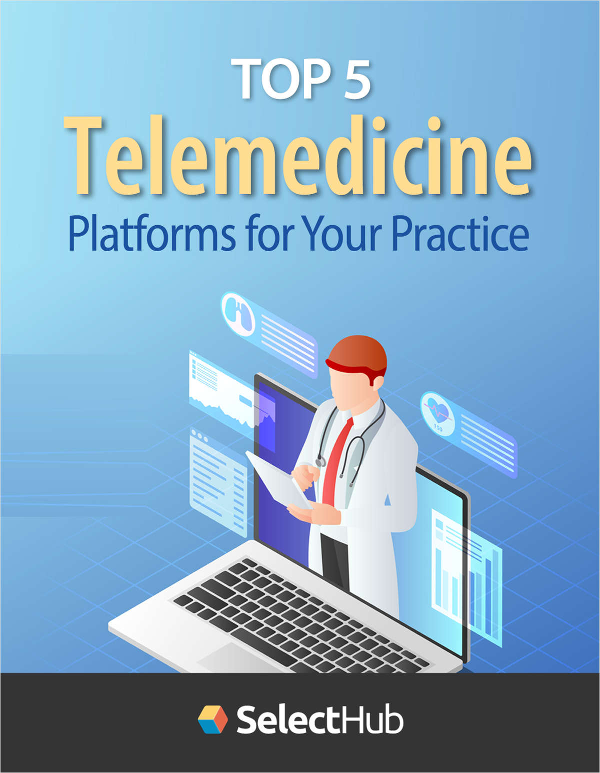 Choosing the Best Telemedicine Software--Top 5 Telemedicine Platforms for Your Practice