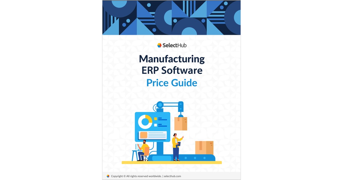 ERP Systems For Manufacturing Operations--Definitive Price Guide 2024 ...