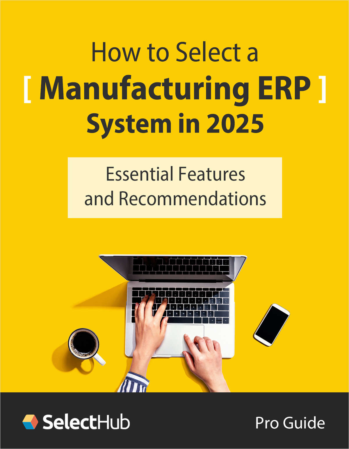 How to Select a Manufacturing ERP System in 2025 Essential Features