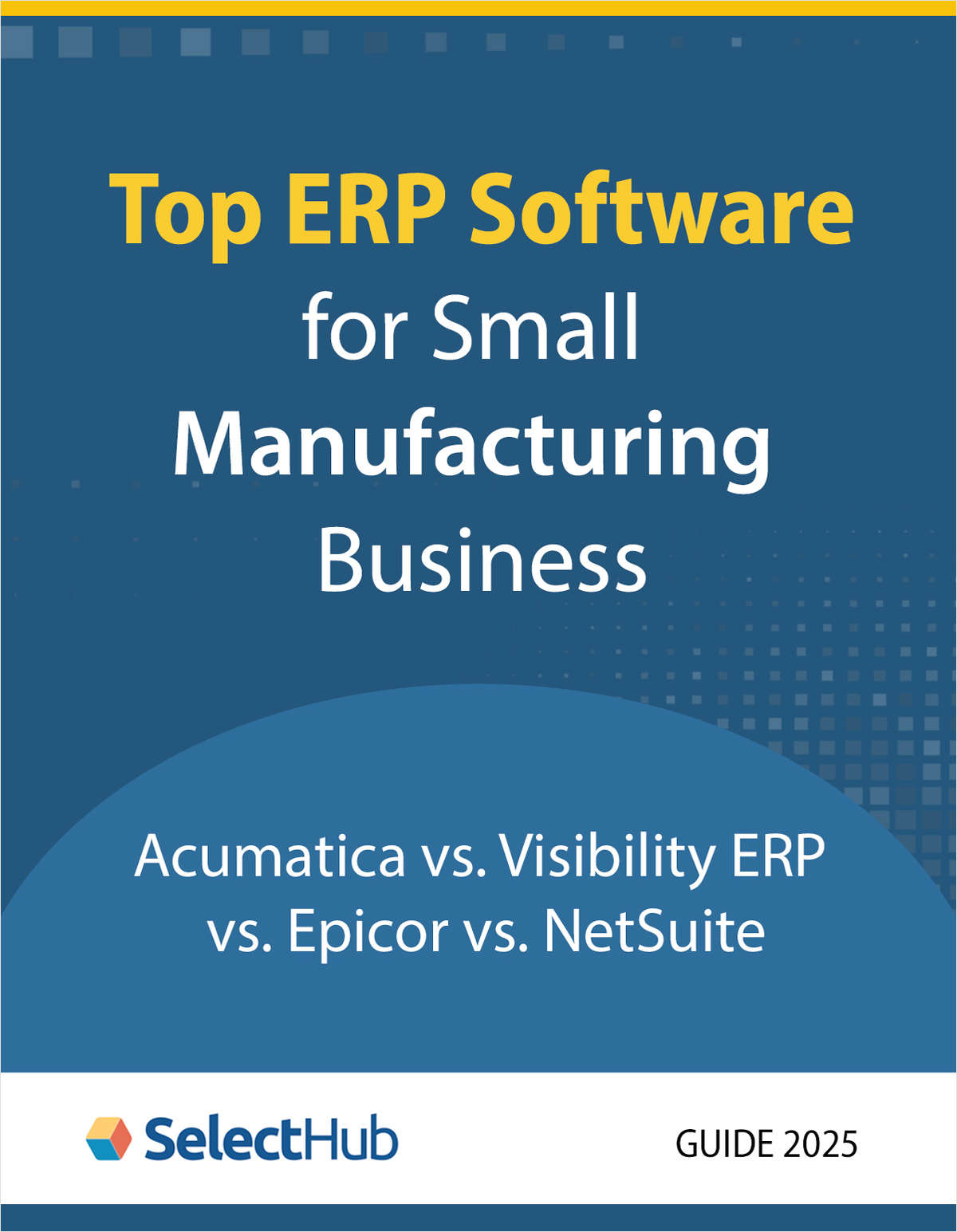 Top ERP Systems for Small Manufacturers 2025―Acumatica vs. Visibility ERP vs. Epicor vs. Made2Manage vs. NetSuite