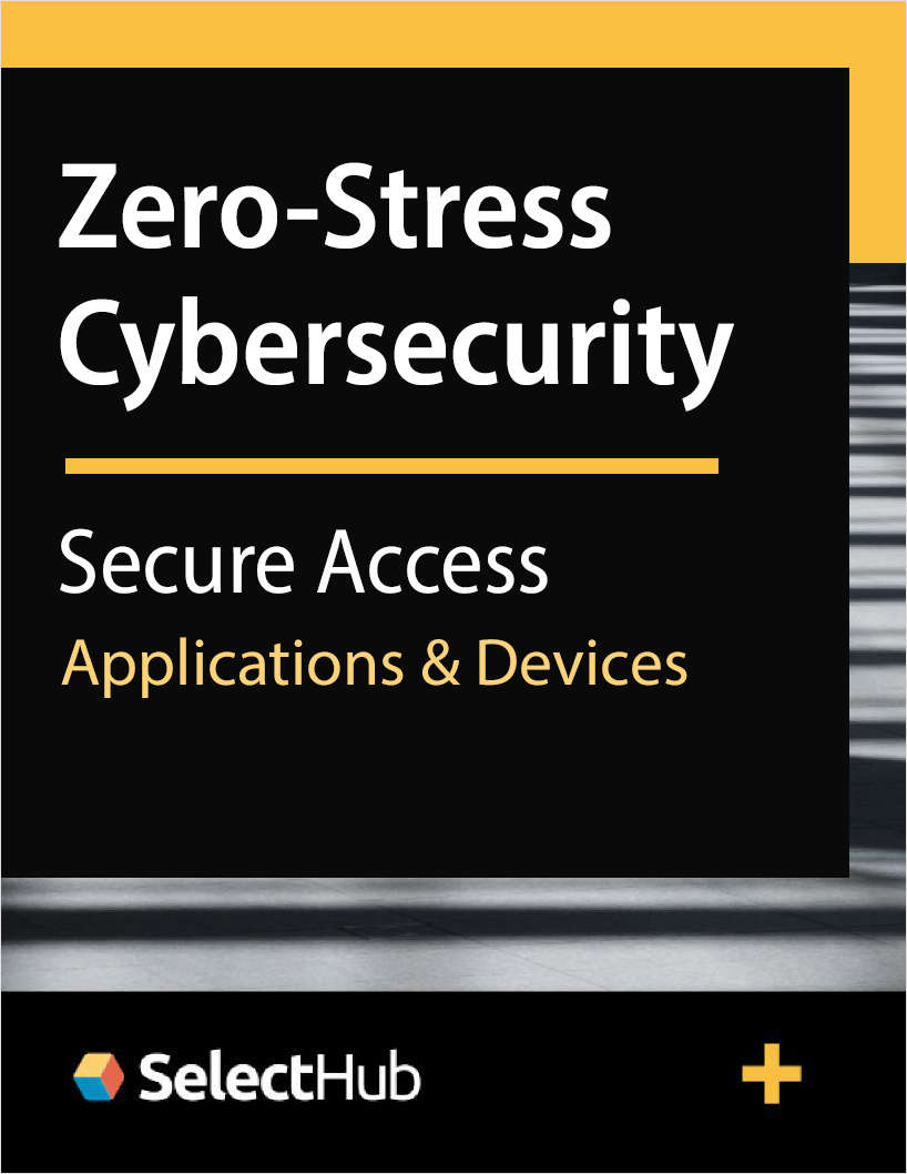 Zero-Stress Cybersecurity for Business―Easily Secure Access to Every Application and Device