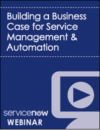Building a Business Case for Service Management & Automation