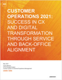 Customer Operations 2021: Success in CX and Digital Transformation Through Service and Back-Office Alignment
