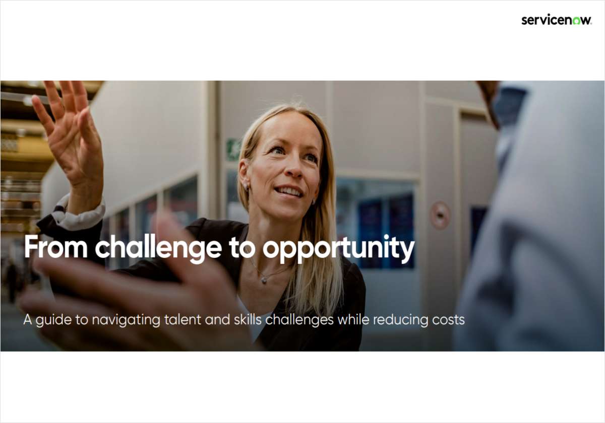 From Challenge to Opportunity: A Guide to Navigating Talent and Skills Challenges While Reducing Costs