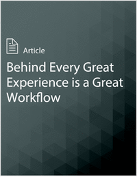 Behind Every Great Experience is a Great Workflow