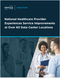 Case Study: National Healthcare Provider Eliminates Service Gaps at Over 60 Data Center Locations