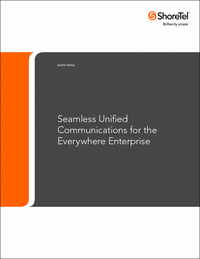 Seamless Unified Communications for the Everywhere Enterprise