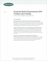 Accelerate Market Responsiveness With Forrester's Holistic Cloud Strategy