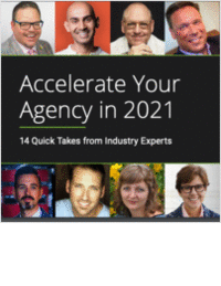 Accelerate Your Agency in 2021 - Advice from 14 Marketing Gurus