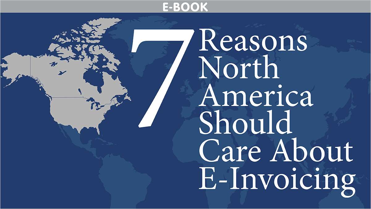 7 Reasons North America Should Care About E-Invoicing