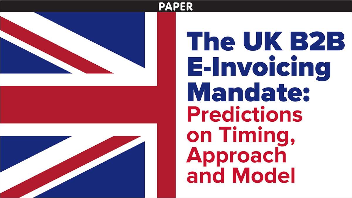 The UK B2B E-Invoicing Mandate: Predictions on Timing, Approach and Model