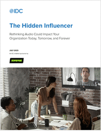 IDC InfoBrief - The Hidden Influencer: Rethinking Audio Could Impact Your Organization Today, Tomorrow, and Forever
