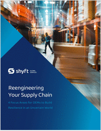 Reengineering Your Supply Chain - 4 Focus Areas for OEMs to Build Resilience in an Uncertain World
