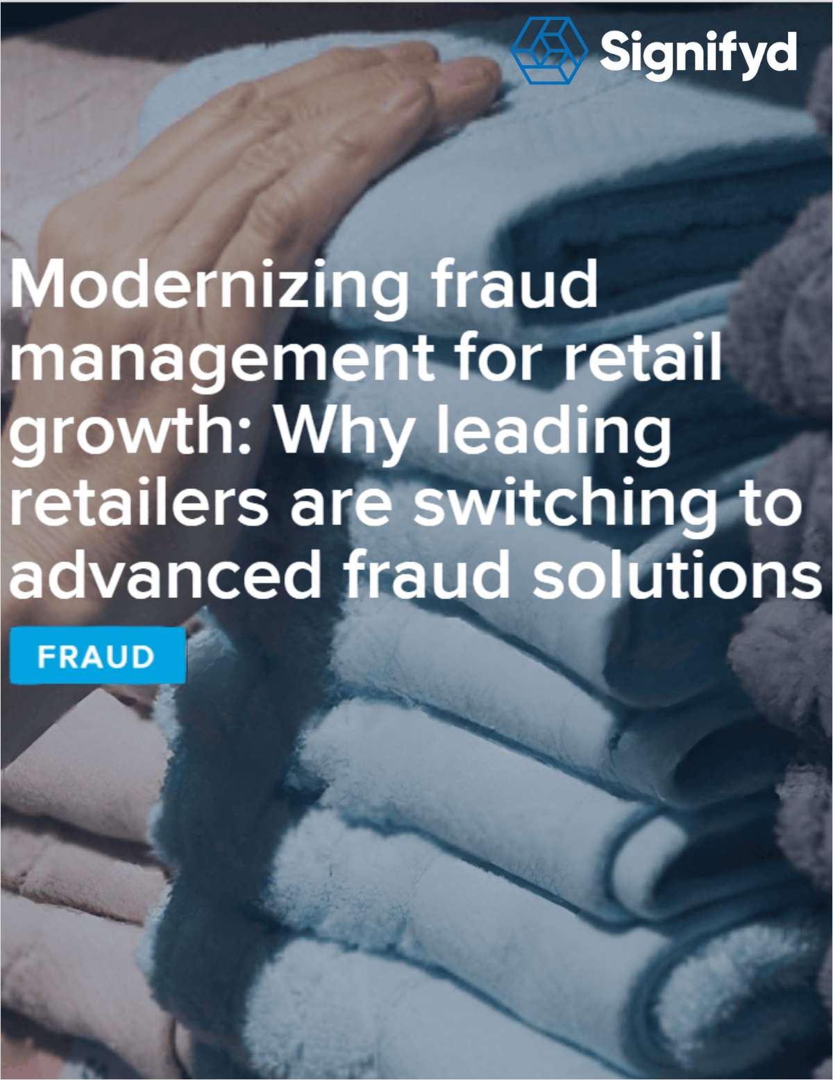 Retail has evolved. Has your fraud prevention kept up?