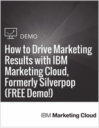 How to Drive Marketing Results with IBM Marketing Cloud, Formerly Silverpop (FREE Demo!)
