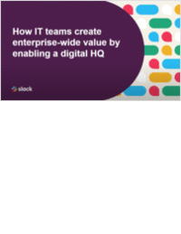 How IT Teams Create Company-Wide Value by Enabling a Digital HQ