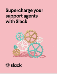 Supercharge Your Support Agents with Slack