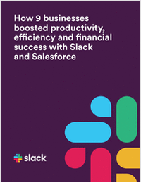 How 9 Businesses Boosted Efficiency and Productivity with Slack and Salesforce