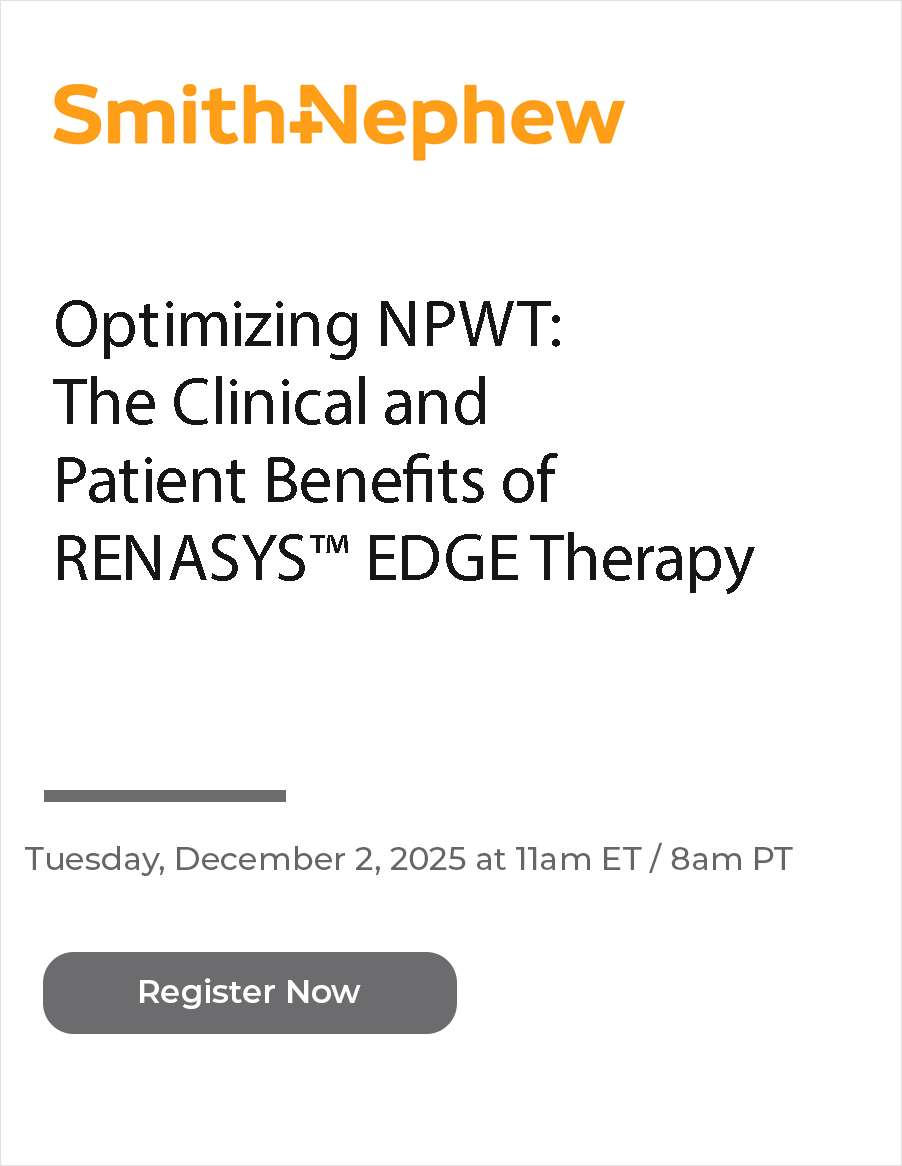 Optimizing NPWT: The Clinical and Patient Benefits of RENASYS™ EDGE Therapy