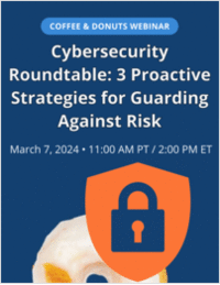 Cybersecurity Roundtable: 3 Proactive Strategies for Guarding Against Risk