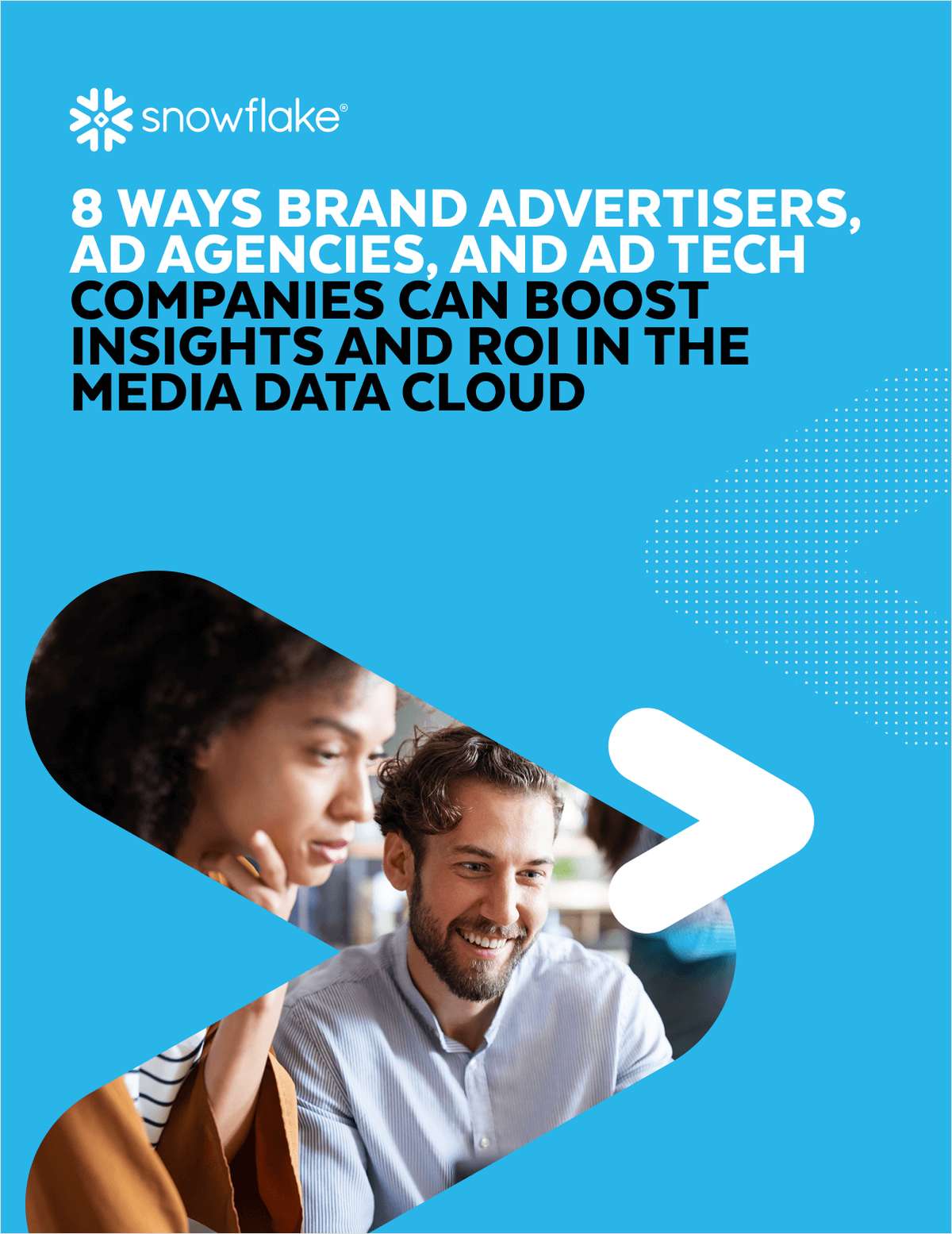 8 Ways Brand Advertisers, Ad Agencies, and Adtech Companies can Boost Insights and ROI with the Media Data Cloud