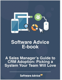 A Sales Manager's Guide to CRM Adoption: Picking a System Your Team Will Love