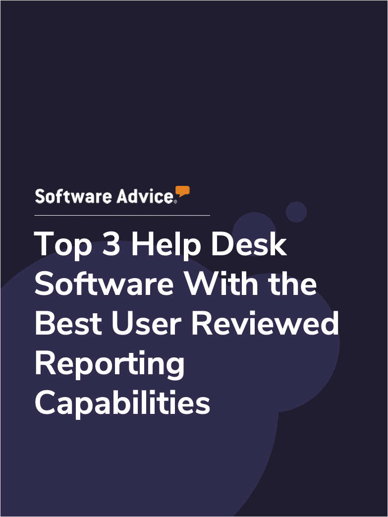 Top 3 Help Desk Software With the Best User Reviewed Reporting Capabilities