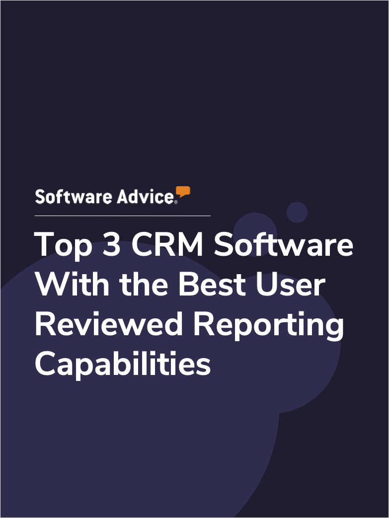 Top 3 CRM Software With the Best User Reviewed Reporting Capabilities