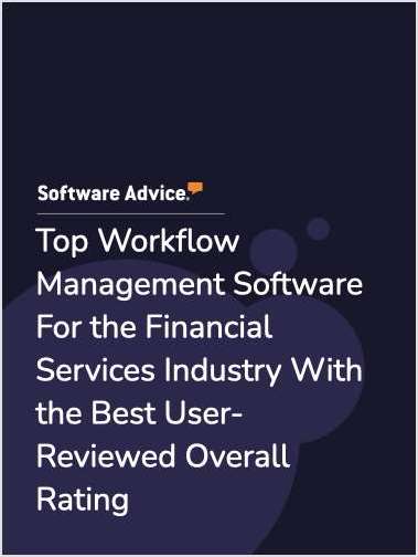 Top Workflow Management Software For the Financial Services Industry With the Best User-Reviewed Overall Rating