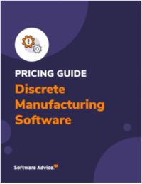 Software Advice's Discrete Manufacturing Software Pricing Guide