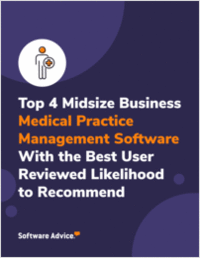 Top 4 Midsize Business Medical Practice Management Software With the Best User Reviewed Likelihood to Recommend
