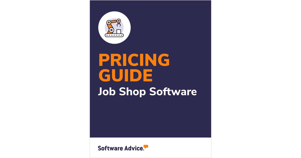 New for 2024: Job Shop Software Pricing Guide, Free Software Advice ...