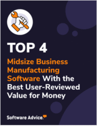 Top 4 Midsize Business Manufacturing Software With the Best User-Reviewed Value for Money