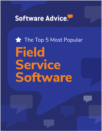 Software Advice's Top 5: Most Popular Field Service Software