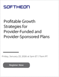 Profitable Growth Strategies for Provider-Funded and Provider-Sponsored Plans