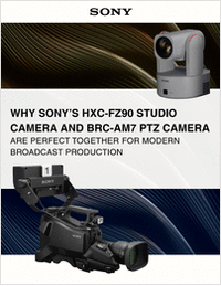 Why Sony's HXC-FZ90 Studio Camera and BRC-AM7 PTZ Camera are Perfect Together for Modern Broadcast Production
