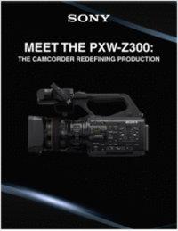 Meet the PXW-Z300: The Camcorder Redefining Production