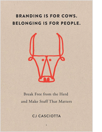Branding is for Cows. Belonging is for People.