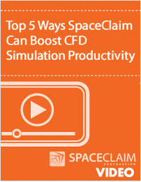 Top 5 Ways SpaceClaim Can Boost CFD Simulation Productivity